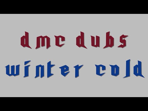 DMC Dubs: Winter Cold