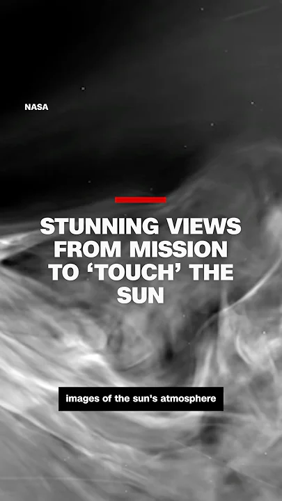New images reveal stunning views from mission to ‘touch’ the sun