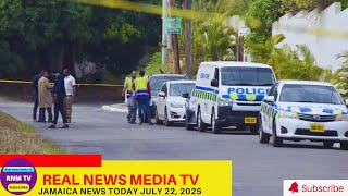 Jamaica News Today July 22, 2025 Real News Media Tv