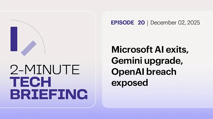 Microsoft AI exits, Gemini upgrade, OpenAI breach exposed | Ep. 20