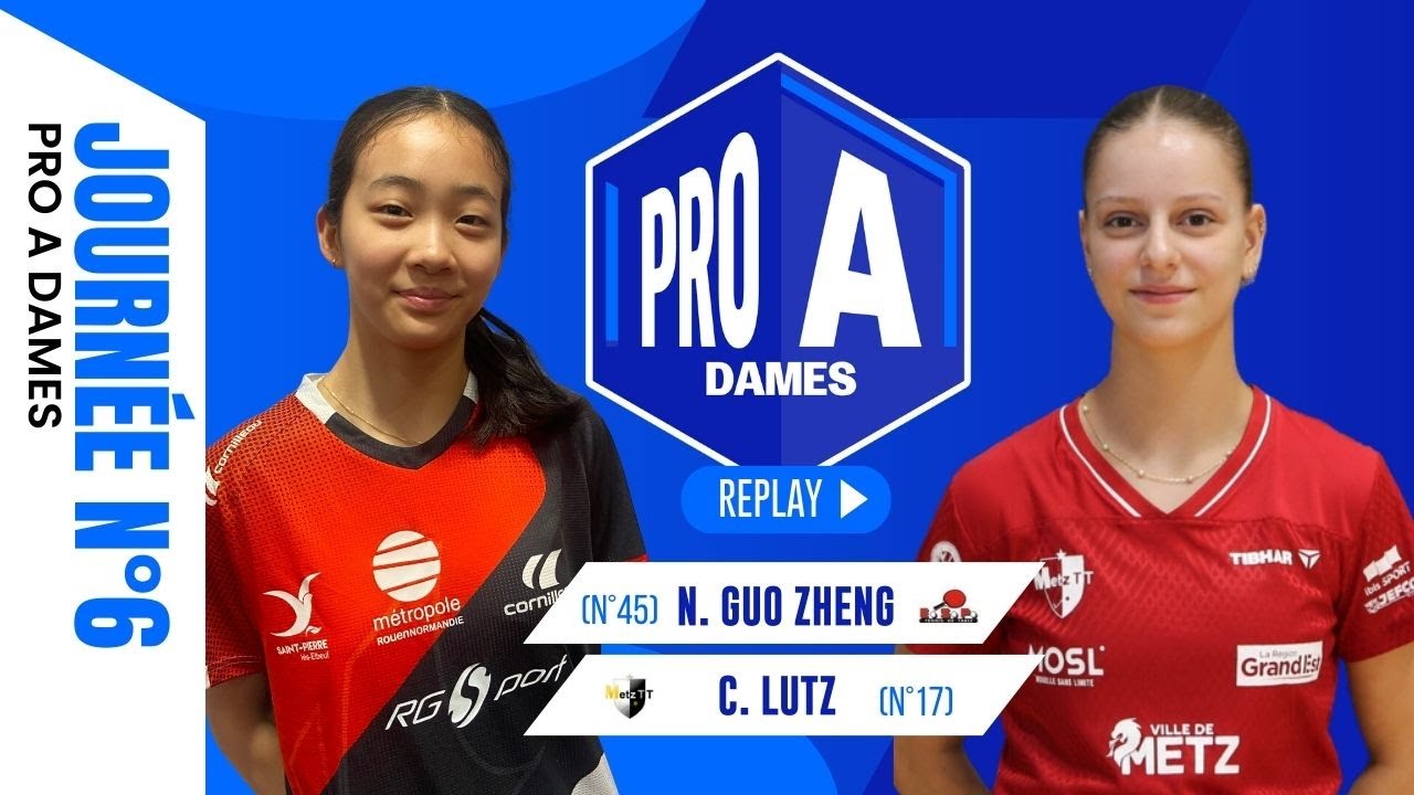 Nina GUO ZHENG vs Charlotte LUTZ | J6 | ENT SAINT-PIERRAISE vs METZ TT | PRO A