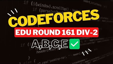 Codeforces Educational Round 161 (Div. 2) || Editorial for Problem A,B,C,E