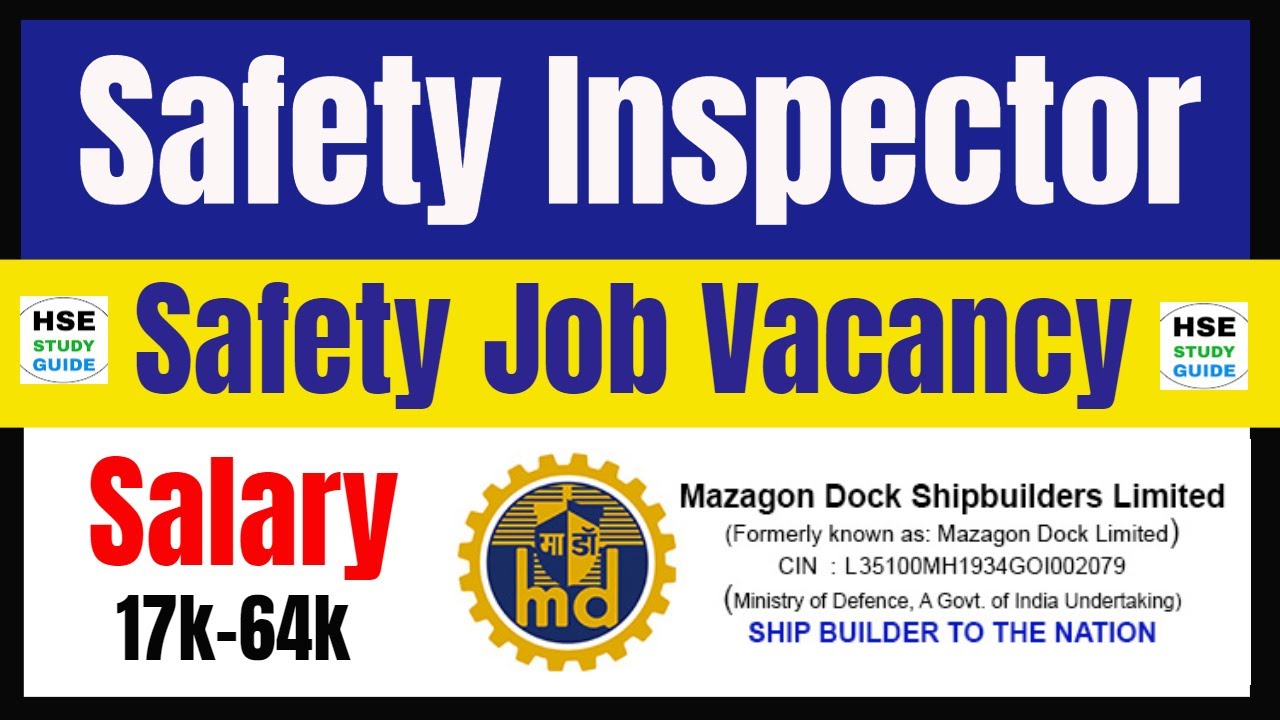 Safety Inspector Job Vacancy Mazagon Dock Recruitment Safety Job Vacancy Safety Jobs