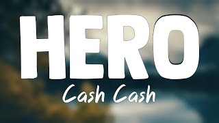 Hero - Cash Cash(Lyrics Video)🦠