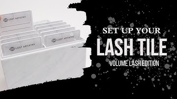 Volume Lash Tutorial: How to set up your lash tile