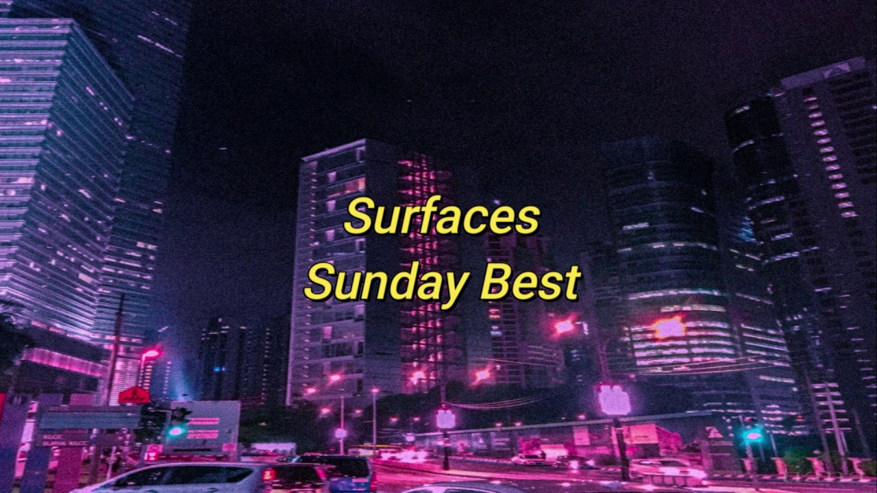 Surfaces Sunday Best (Lyrics) YouTube