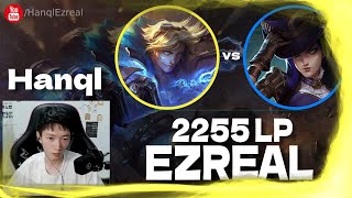 🔻 Hanql Ezreal vs Caitlyn (2255 LP Ezreal) - Hanql Ezreal Guide