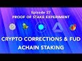 Proof of stake experiment episode 27 - Crypto Correction - Achain staking