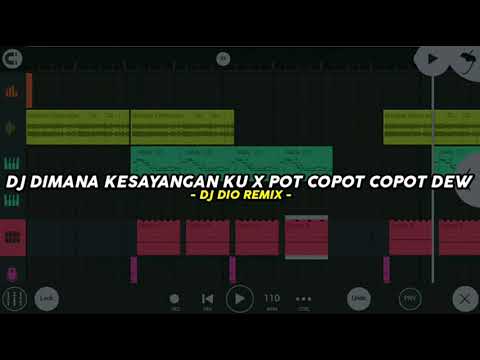 DJ DIMANA KAMU KESAYANGAN KU X POT COPOT  COPOT DEW