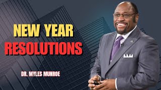 How To Make New Year Resolutions Stick  Powerful Motivational Speech Dr Myles Munroe