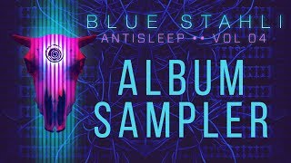 Blue Stahli - Antisleep Vol. 04 (Album Sampler)