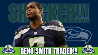 SHOCKER!!! SEAHAWKS TRADE QB GENO SMITH!!!