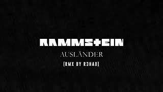 Rammstein   Ausländer RMX BY R3HAB