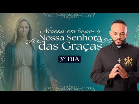 Novena a Nossa Senhora das Graças - Terceiro dia | Pe. Marcos Rogério