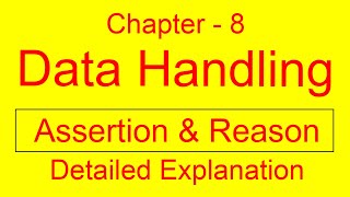 Chapter - 8 Data Handling || Assertion & Reason || Detailed Explanation