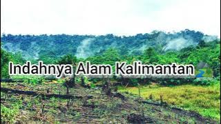 Story Wa Indahnya Alam Kalimantan