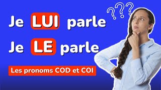 LE, LA, LES ou LUI, LEUR | Les pronoms COD et COI en français