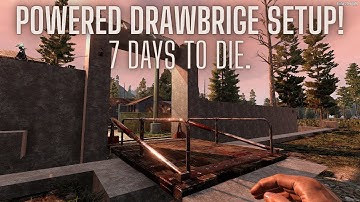 7 days to die powered drawbridge setup