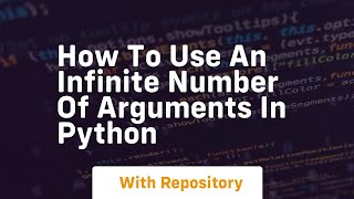 How to use an infinite number of arguments in python