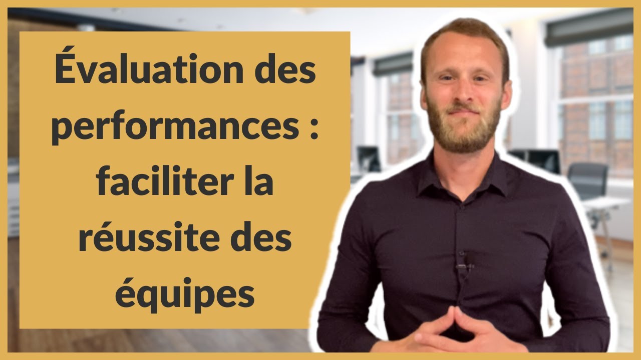 Évaluation des performances : faciliter la réussite des équipes
