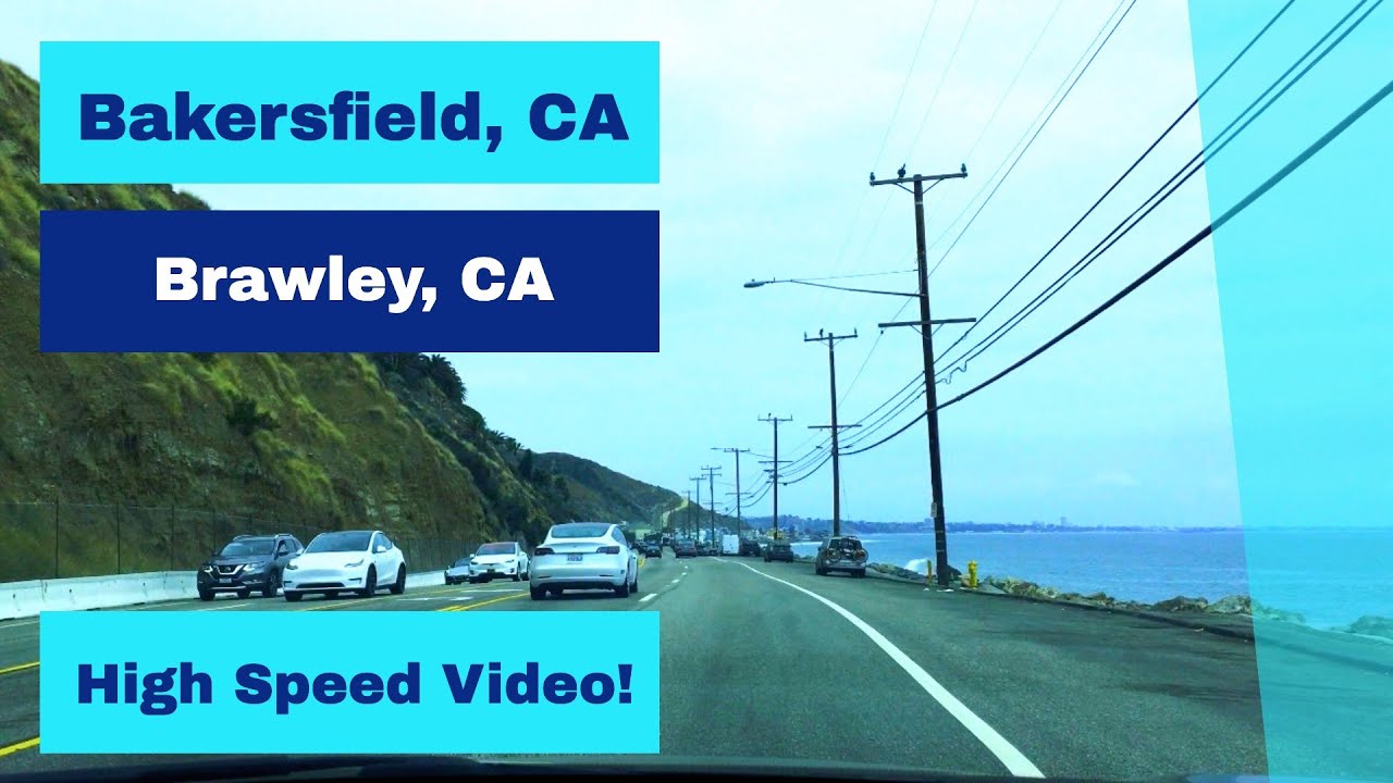 Bakersfield, CA to Brawley, CA via Malibu & Oceanside High Speed
