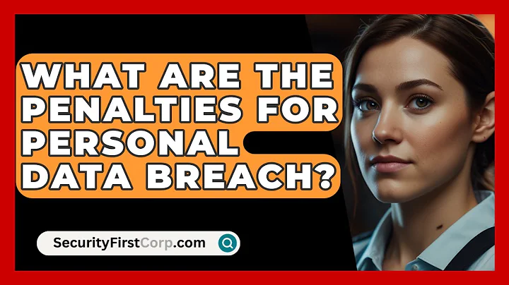 What Are The Penalties For Personal Data Breach? - SecurityFirstCorp.com