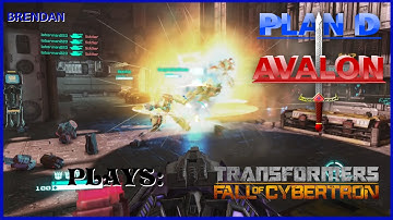 Plan D Avalon Plays Transformers Fall of Cybertron Part 3