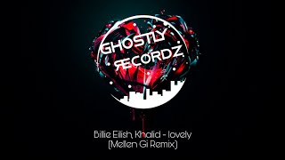 Billie Eilish, Khalid - lovely (Mellen Gi Remix)