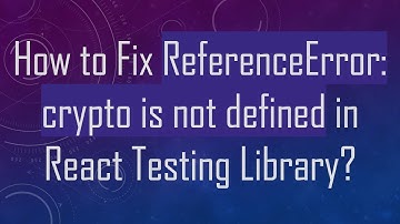 How to Fix ReferenceError: crypto is not defined in React Testing Library?