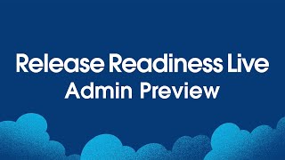 Admin Preview: Winter '25 Release Readiness Live