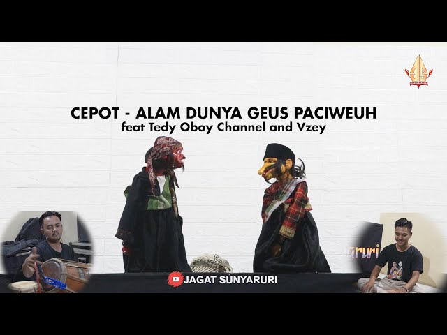 Alam Dunya geus Paciweuh - CEPOT | Dalang Senda Riwanda feat Tedy Oboy Channel and Vzey class=