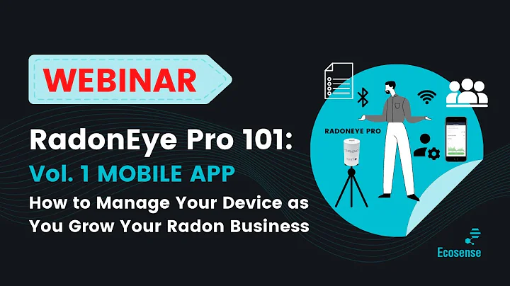 RadonEye Pro 101 | Vol. 1 MOBILE APP: How to Manage Your Device as You Grow Your Radon Business
