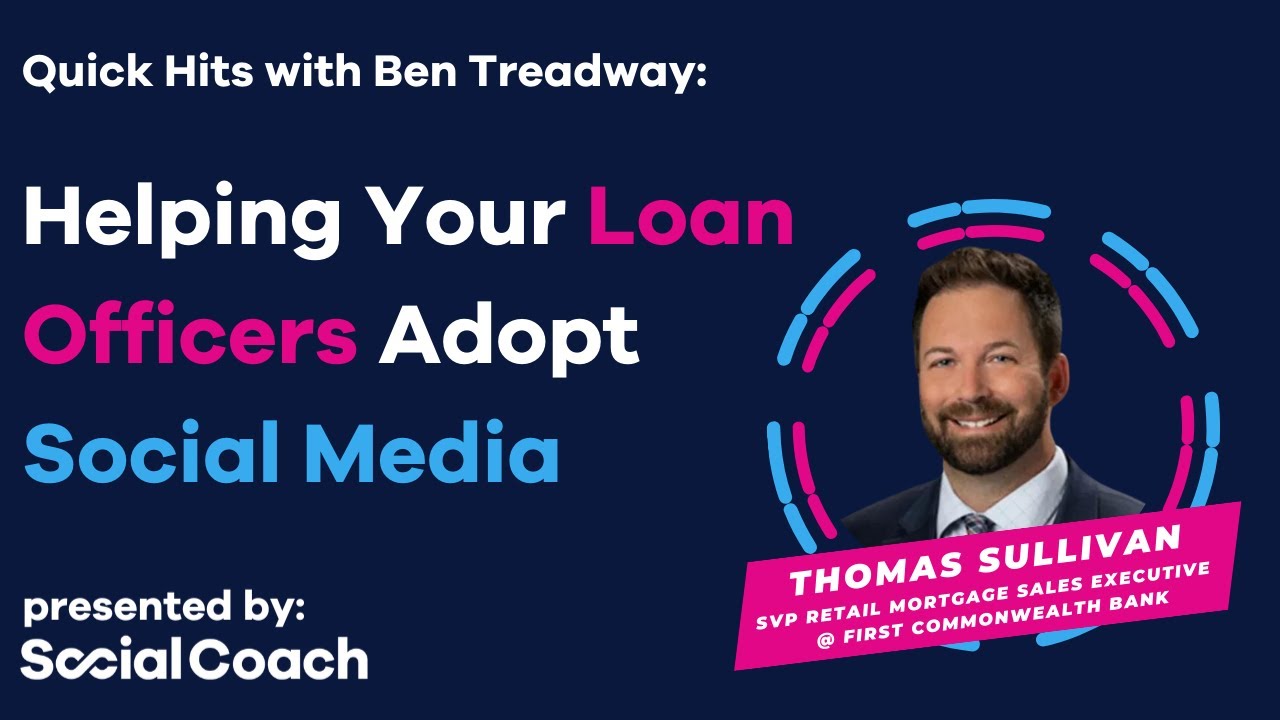 Quick Hits Helping Loan Officers Adopt Social Media with Tom Sullivan