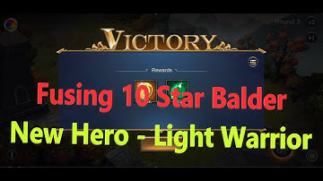 Trials Of Heroes | Fusing 10 Star Balder | New Hero - Light Warrior | Trinh Nguyen