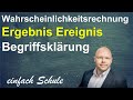 Ergebnis vs. Ereignis | Wahrscheinlichkeitsrechnung