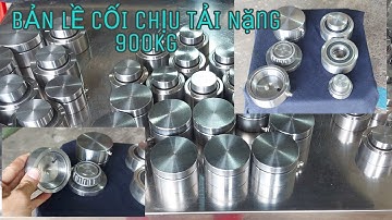 BẢN LỀ CỐI CHỊU TẢI NẶNG CHO CỬA CỔNG XOAY/0964 897 227