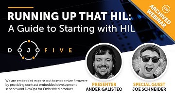 Running Up That HIL: A Guide to Starting with HIL - Dojo Five Webinar 7/28/22