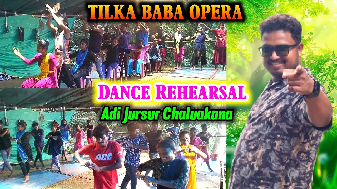 Dance Rehearsal Adi Jursur Chaluakana 🔥 TILKA BABA OPERA-2025-26