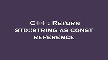C++ : Return std::string as const reference
