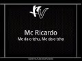 Mc Ricardo - Me da o tchu, Me da o tcha { Dj Gão }