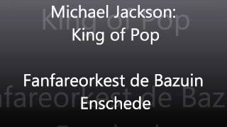 De Bazuin - Michael Jackson: King of Pop (arr. Frank Bernaerts)
