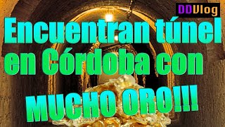 Descubren Túneles en Córdoba! Y hay ORO!!!!!!