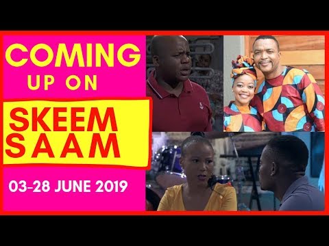 Coming Up On Skeem Saam (03 -28 June 2019) [Its gonna be Lit]