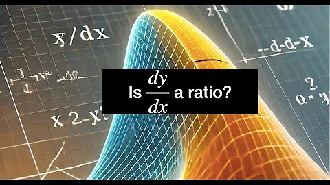 Is dy/dx a Ratio? | Understanding Derivatives in Calculus