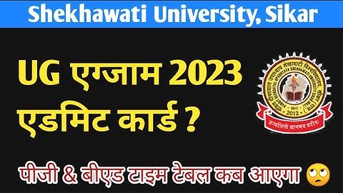 UG Admit Card Exam 2023 | PG Exam Time Table ? BEd Exam Time Table 2023 ? Shekhawati University|