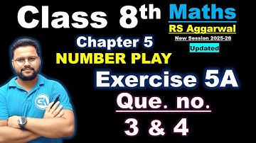 Class 8 RS Aggarwal Chapter 5 – Number Play | Exercise 5A | Questions 3 and 4