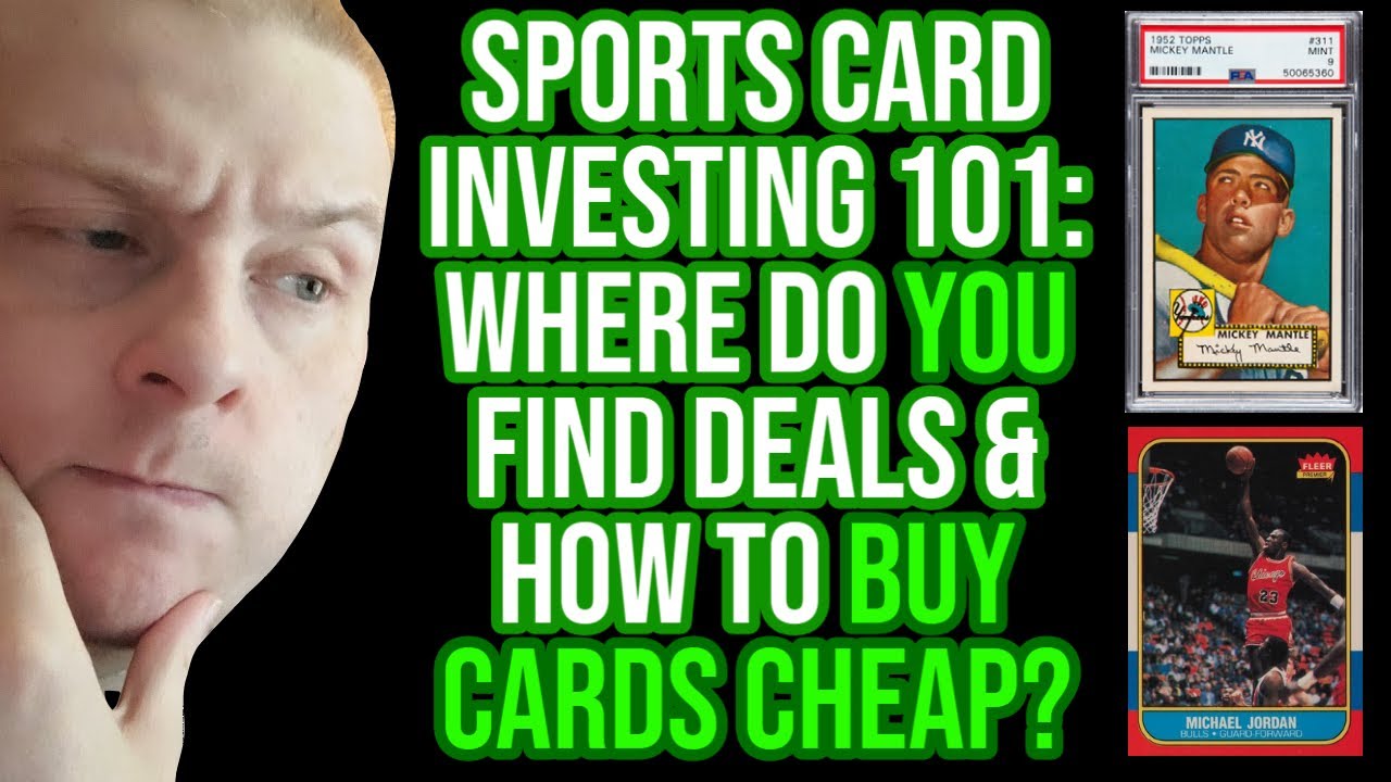 Sports Card Investing 101 Where Do You Find Deals & How To Buy Cards