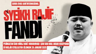 QORI INTERNASIONAL: SYEIKH RAJIF FANDI DI MASJID ISTIQLALIYAH BANTEN ACARA HAUL KASEPUHAN CILONGOK