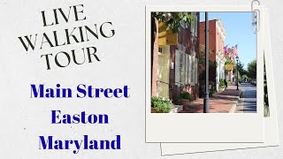 Easton Maryland Small Town Walking Tour! SandyQueue Was Live!