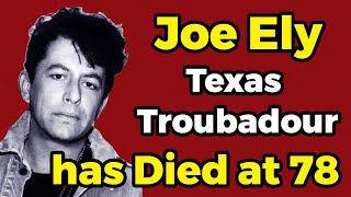Joe Ely - The Texas Troubadour has Died at 78 Wealth